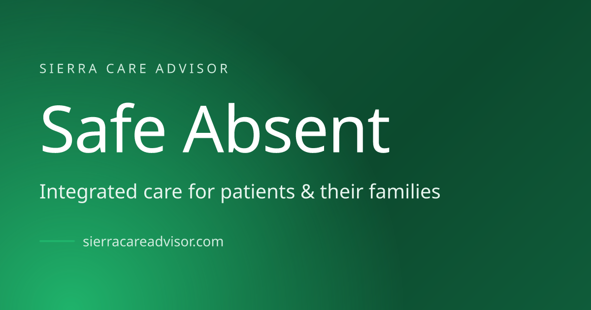 Sierra Care Advisor — Safe Absent, 굿모닝 평온한 하루